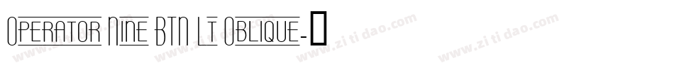 Operator Nine BTN Lt Oblique字体转换